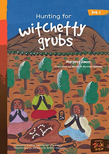 Hunting for witchetty grubs (Honey Ant Readers) von Library For All Ltd
