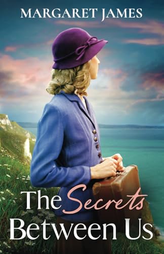 The Secrets Between Us: A dramatic and romantic saga (The Denham Family Sagas, Band 2) von Choc Lit