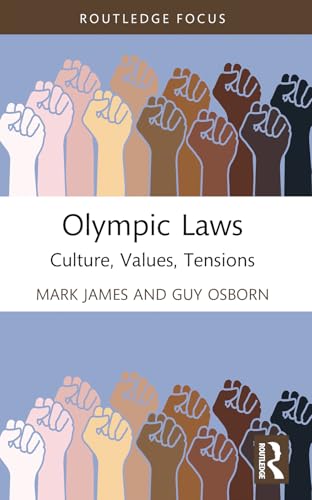 Olympic Laws: Culture, Values, Tensions (Routledge Focus on Sport, Culture and Society) von Routledge