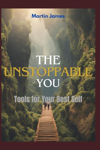 The Unstoppable You: Tools For Your Best self von Independently published