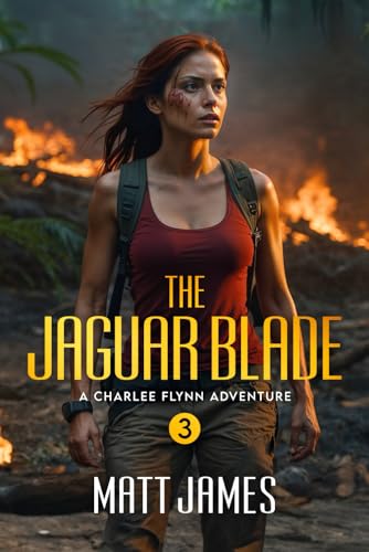 The Jaguar Blade (Charlee Flynn Adventures, Band 3) von Independently published