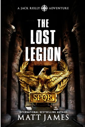 The Lost Legion: An Archaeological Thriller (Jack Reilly, Band 6)