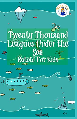 Twenty Thousand Leagues Under the Sea Retold For Kids (Beginner Reader Classics) von Parlux