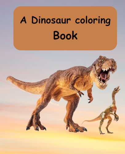 A dinosaur coloring book von Independently published