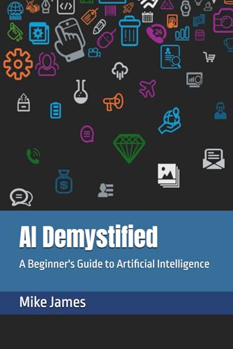 AI Demystified: A Beginner's Guide to Artificial Intelligence von Independently published