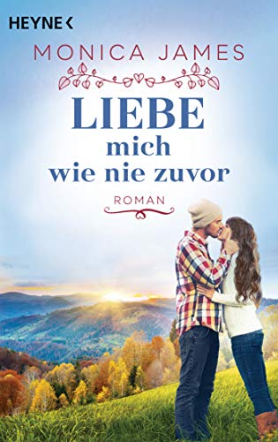 Liebe mich wie nie zuvor: Roman (Memory-Reihe, Band 2) von HEYNE