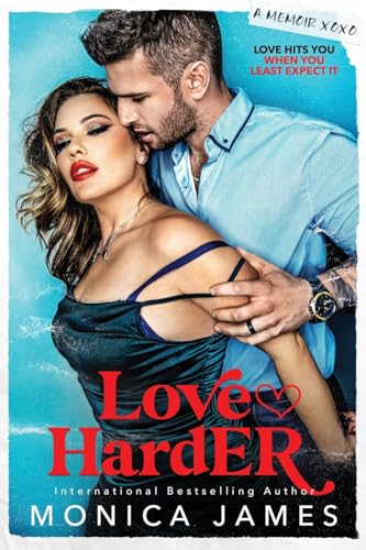 Love Harder: A Memoir von Monica James