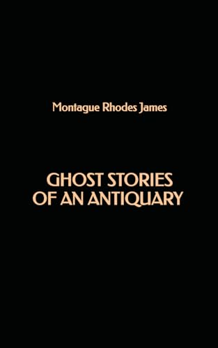 Ghost Stories of an Antiquary von Independently published