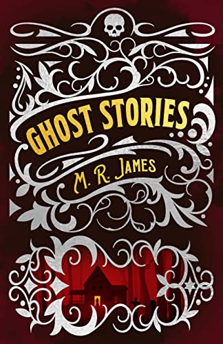M. R. James Ghost Stories (Arcturus Classic Mysteries and Marvels) von Arcturus Publishing Ltd