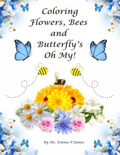 Coloring Flowers, Bees & Butterflies Oh My