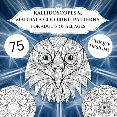 Kaleidoscopes & Mandala Coloring Book: For Adults of All Ages von Independently published