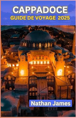 CAPPADOCE GUIDE DE VOYAGE 2025: Explorer les vallées enchanteresses, les grottes anciennes et les cieux fascinants des régions moins connues de Turquie CAPPADOCE GUIDE DE VOYAGE 2025: Explorer les vallées enchanteresses, les grottes anciennes et les cieux fascinants des régions moins connues de Turquie von Independently published