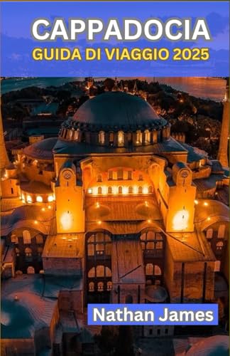 CAPPADOCIA GUIDA DI VIAGGIO 2025: Esplorando le incantate valli, le antiche grotte e gli affascinanti cieli delle zone meno conosciute della Turchia CAPPADOCIA GUIDA DI VIAGGIO 2025: Esplorando le incantate valli, le antiche grotte e gli affascinanti cieli delle zone meno conosciute della Turchia von Independently published