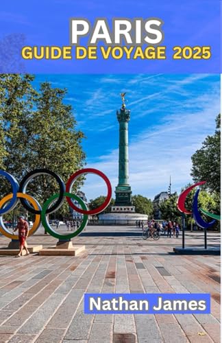 PARIS GUIDE DE VOYAGE 2025: Au-delà des monuments – Découvrez l'âme de la ville à travers ses rues, ses histoires et ses secrets PARIS GUIDE DE VOYAGE 2025: Au-delà des monuments – Découvrez l'âme de la ville à travers ses rues, ses histoires et ses secrets von Independently published