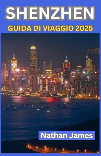 SHENZHEN GUIDA DI VIAGGIO 2025: Un viaggio attraverso la città cinese all’avanguardia dell’innovazione, dell’arte e del fascino inaspettato SHENZHEN GUIDA DI VIAGGIO 2025: Un viaggio attraverso la città cinese all’avanguardia dell’innovazione, dell’arte e del fascino inaspettato von Independently published