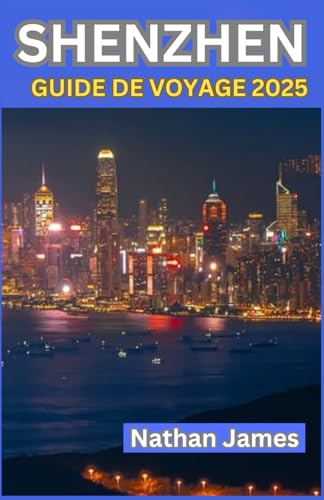 SHENZHEN GUIDE DE VOYAGE 2025: Un voyage à travers la ville chinoise avant-gardiste de l’innovation, de l’art et du charme inattendu SHENZHEN GUIDE DE VOYAGE 2025: Un voyage à travers la ville chinoise avant-gardiste de l’innovation, de l’art et du charme inattendu von Independently published