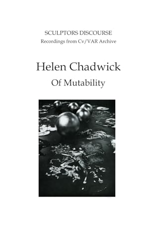 Helen Chadwick: Of Mutability von Independently published