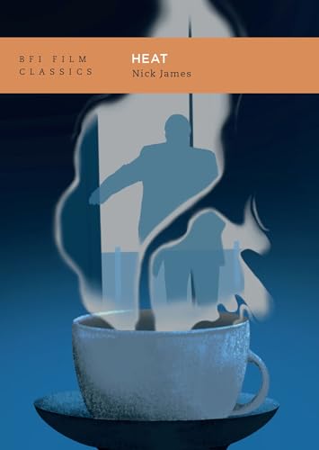 Heat (BFI Film Classics) von British Film Institute
