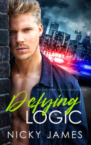 Defying Logic (Valor and Doyle, Band 5) Defying Logic (Valor and Doyle, Band 5) von Independently published