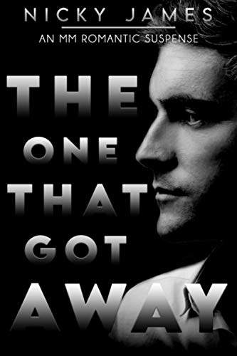 The One That Got Away: An MM romantic suspense The One That Got Away: An MM romantic suspense