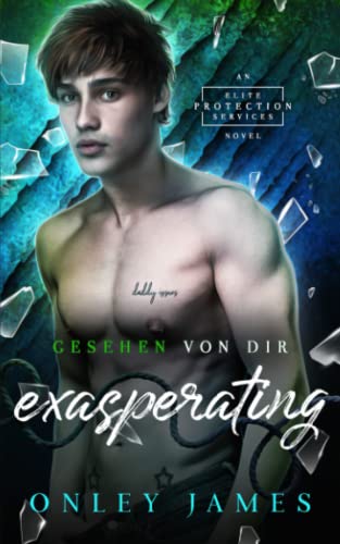 Exasperating: Gesehen von dir (Elite Protection Services (German), Band 3) Exasperating: Gesehen von dir (Elite Protection Services (German), Band 3) von Independently published
