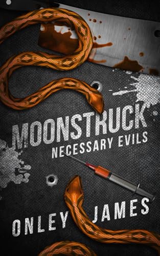 Moonstruck (Necessary Evils, Band 3) von Primedia eLaunch LLC