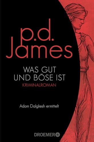 Was gut und böse ist: Roman