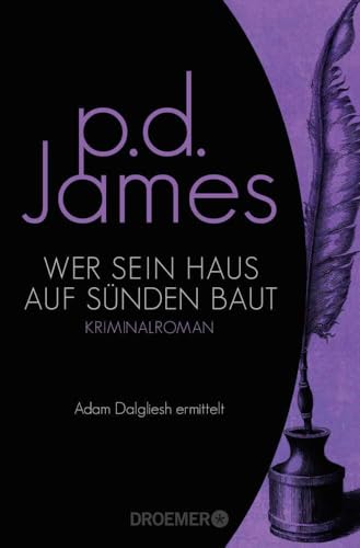 Wer sein Haus auf Sünden baut: Kriminalroman (Die Dalgliesh-Romane, Band 9) von Droemer Taschenbuch