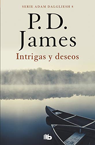 Intrigas y deseos (Adam Dalgliesh 8) (Ficción, Band 8) von B de Bolsillo