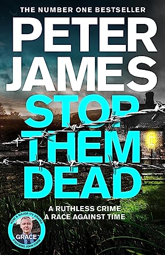 Stop Them Dead: Roy Grace Returns in the Gripping Nineteenth Instalment from No.1 Bestseller Peter James