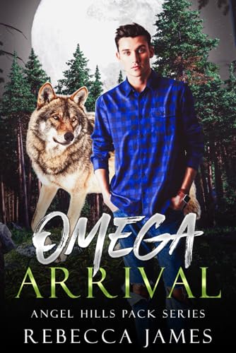 Omega Arrival (Angel Hills Pack, Band 1) von Independently published