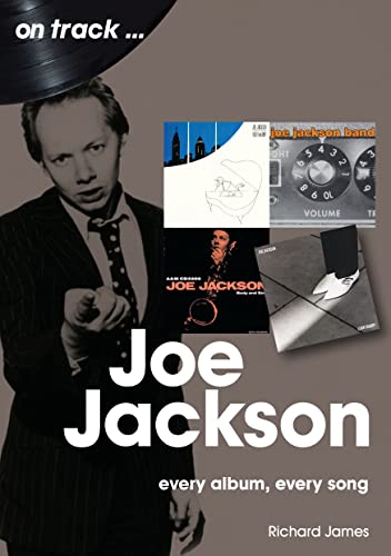 Joe Jackson: Every Album Every Song (On Track) von Sonicbond Publishing