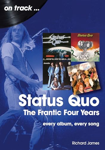 Status Quo - the Frantic Four Years: Every Album, Every Song (On Track) von Sonicbond Publishing
