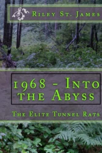 1968 -- Into the Abyss: The Elite Tunnel Rats von CreateSpace Independent Publishing Platform