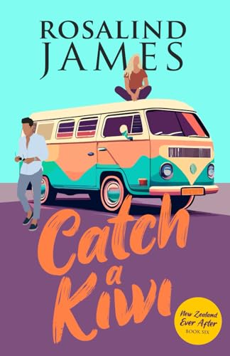 Catch a Kiwi (New Zealand Ever After, Band 6) von Independently published