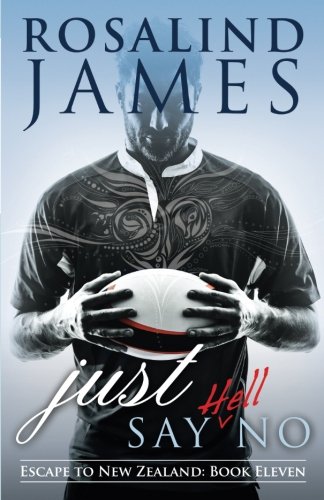Just Say (Hell) No (Escape to New Zealand, Band 11) von CreateSpace Independent Publishing Platform
