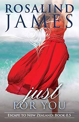 Just for You (Prequel Novella) (Escape to New Zealand)