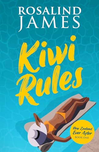 Kiwi Rules (New Zealand Ever After, Band 1) von Independently published