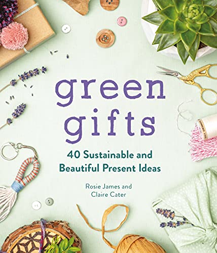 Green Gifts: 40 Sustainable and Beautiful Present Ideas von Michael O'Mara Books
