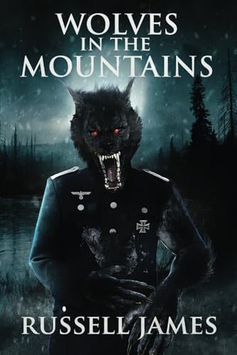 Wolves in the Mountains: Office of Supernatural Directives Book 2 (Office of Supernatural Directives Thrillers, Band 2) von Independently published