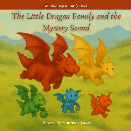 The Little Dragon Family and the Mystery Sounds von Independently published