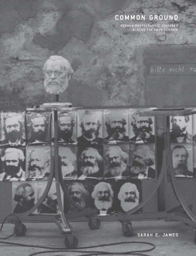Common Ground: German Photographic Cultures Across the Iron Curtain