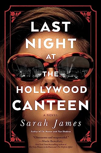 Last Night at the Hollywood Canteen: A Novel von Sourcebooks Explore