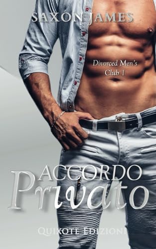 Accordo privato (Divorced Men's Club Serie, Band 1) von Quixote Edizioni