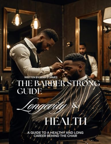 The Barber Strong Guide Longevity & Health: A Guide To a Healthy and Long Career Behind The Chair The Barber Strong Guide Longevity & Health: A Guide To a Healthy and Long Career Behind The Chair von Mermaid Publishers
