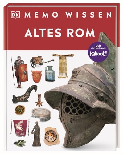 memo Wissen. Altes Rom: Kaiser, Gladiatoren, Legionäre: Kompetentes Sachwissen und kahoot-Quizfragen. Für Kinder ab 8 Jahren von DK
