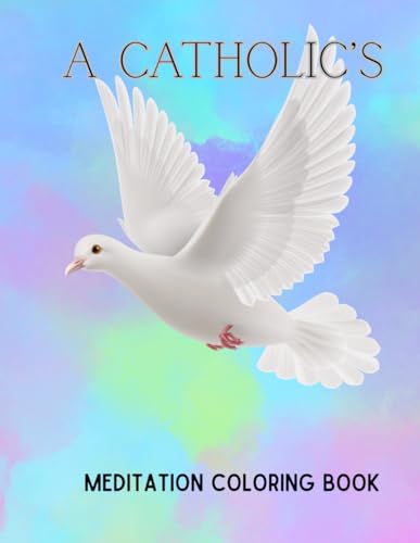 A Catholic's Meditation Coloring Book-Gift for Catholic family, gift for Catholic friends von Independently published
