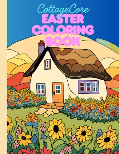 Cottage Core Easter Coloring book-Easter gifts for family, Easter gift for kids, Easter gifts for teens von Independently published