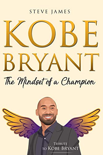 Kobe Bryant: The Mindset of a Champion (Tribute to Kobe Bryant)