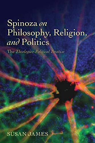 Spinoza on Philosophy, Religion, and Politics: The Theologico-Political Treatise von Oxford University Press